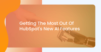 getting the most out hubspots new ai features