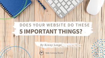 5 things your website should be doing for you!